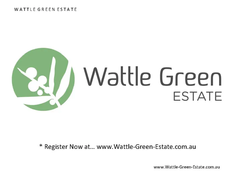 WATTLE GREEN ESTATE --- Land For Sale --- (* Register Now = Info Pack ?????) --- WATTLE GREEN ESTATE