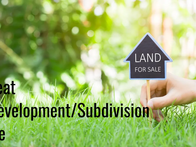 GREAT DEVELOPMENT/SUBDIVISION OPPORTUNITY