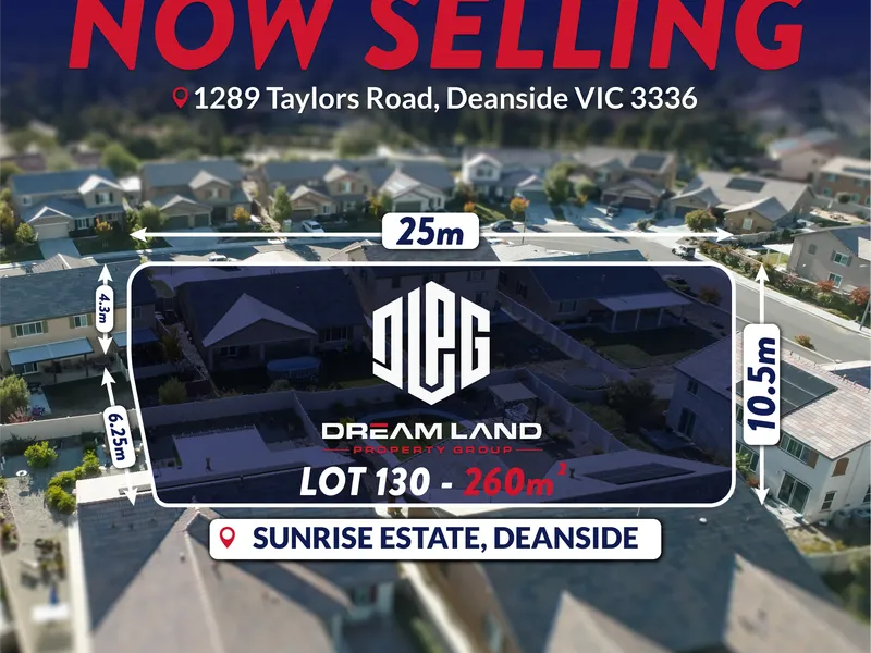 LOT 130 Now Selling @ SUNRISE DEANSIDE